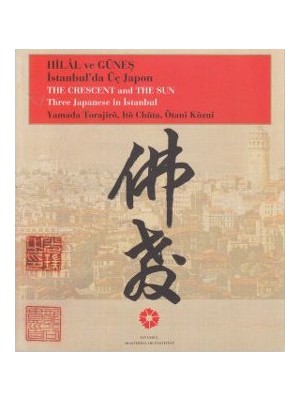 Hilal ve Güneş Japon - İstanbul'da Üç Japon