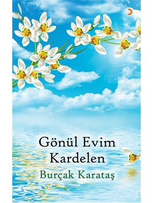 Gönül Evim Kardelen-Burçak Karataş