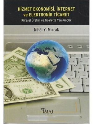 Hizmet Ekonomisi, İnternet Ve Elektronik Ticaret-Nihal Y. Mızrak