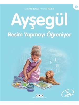 Ayşegül 46: Resim Yapmayı Öğreniyor - Marcel Marlier