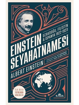 Einstein Seyahatnamesi: Uzakdoğu-Filistin-İspanya 1922-1923 - Albert Einstein