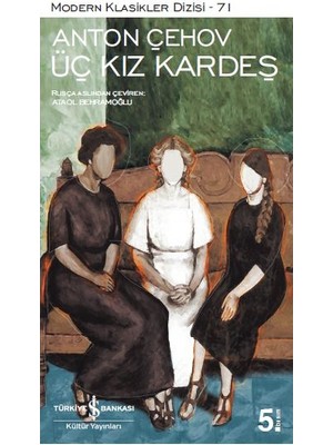 Üç Kız Kardeş - Anton Pavloviç Çehov