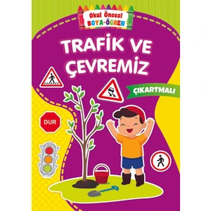 Okul Öncesi Boya-Öğren  Trafik Ve Çevremiz  (Çıkartmalı)