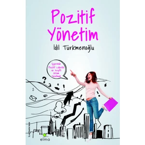 Pozitif Yönetim - İşyerinde Keyifli Ortam Yaratmak