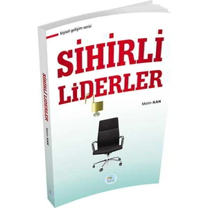 Sihirli Liderler - Metin Kan - Maviçatı Yayınları