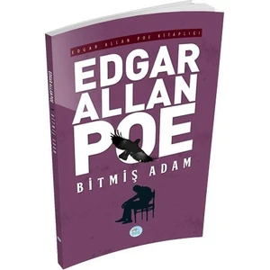 Bitmiş Adam - Edgar Allan Poe - Maviçatı Yayınları