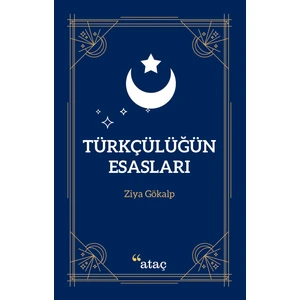 Türkçülüğün Esasları - Ziya Gökalp