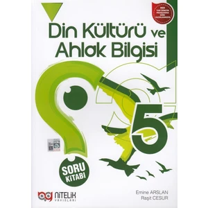 Nitelik Yayınları 5. Sınıf Din Kültürü ve Ahlak Bilgisi Soru Kitabı - Emine Arslan , Raşit Cesur