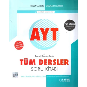 Palme Yayıncılık AYT Eşit Ağırlık Temel Kavramlarla Tüm Dersler Soru Kitabı