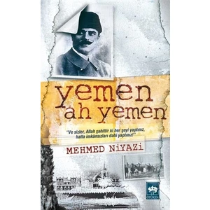 Yemen! Ah! Yemen!... - Mehmed Niyazi