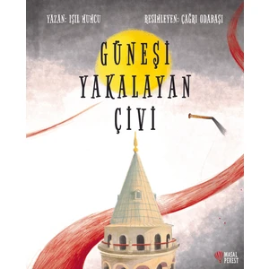 Güneşi Yakalayan Çivi - Işıl Mumcu