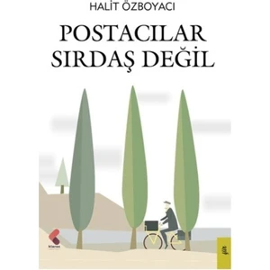 Postacılar Sırdaş Değil - Halit Özboyacı