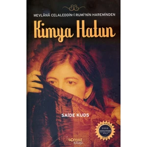 Kimya Hatun / Mevlana Celaleddin-I Rumi'nin Hareminden
