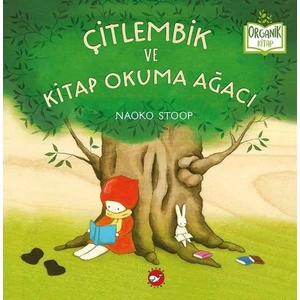 Çitlembik ve Kitap Okuma Ağacı (Organik Kitap) - Naoko Stoop