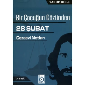 Bir Çocuğun Gözünden 28 Şubat Cezaevi Notları - Yakup Köse