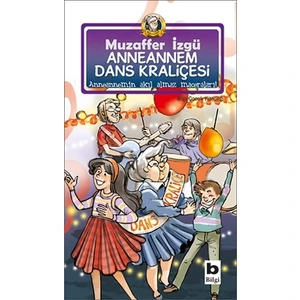 Bilgi Kitap Muzaffer İzgü - Anneannem Dans Kraliçesi
