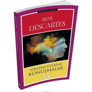 Yöntem Üzerine Konuşmalar - Rene Descartes