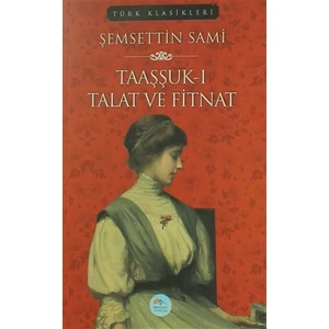 Taaşşuk-ı Talat ve Fitnat - Şemsettin Sami