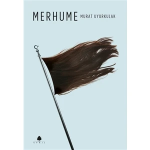 Merhume - Murat Uyurkulak