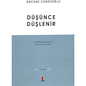 Düşünce Düşlenir - Dücane Cündioğlu