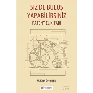 Siz De Buluş Yapabilirsiniz – Patent El Kitabı - M. Kaan Dericioğlu