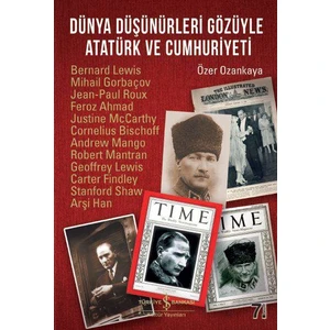Dünya Düşünürleri Gözüyle Atatürk Ve Türkiye Cumhuriyeti