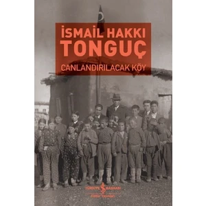 Canlandırılacak Köy -  İsmail Hakkı Tonguç