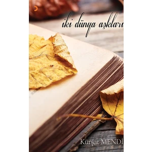İki Dünya Aşkları - Kürşat Mendi