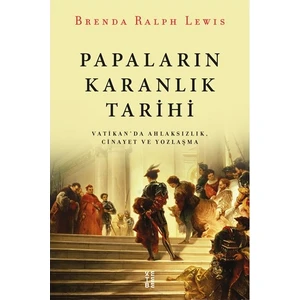 Ketebe Yayınları Papaların Karanlık Tarihi - Brenda Ralph Lewis