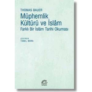 Müphemlik Kültürü Ve İslâmFarklı Bir İslâm Tarihi Okuması - Thomas Bauer