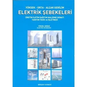 Yüksek-Orta-Alçak Gerilim Elektrik Şebekeleri - Yüksel Doğar