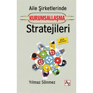 Aile Şirketlerinde Kurumsallaşma Stratejileri (Aile Anayasası)-Yılmaz Sönmez