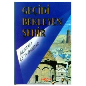 Akçağ Yayınları Geçidi Bekleyen Şehir-Mustafa Çetin Baydar