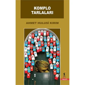 Komplo Tarlaları-Ahmet Hulusi Kırım