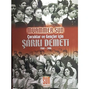Çocuklar Ve Gençler İçin Şarkı Demeti 1960-2006