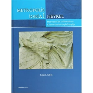 Metropolis İonia 1 - Heykel (Ciltli)-Serdar Aybek