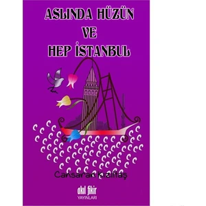 Aslında Hüzün Ve Hep İstanbul-Cansaran Kızıltaş