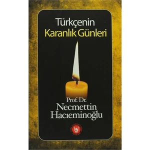 Türkçenin Karanlık Günleri-Necmettin Hacıeminoğlu