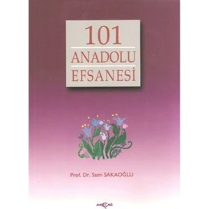 Akçağ Yayınları 101 Anadolu Efsanesi - Saim Sakaoğlu