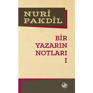 Bir Yazarın Notları 1-Nuri Pakdil