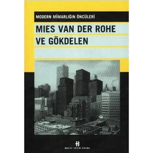 Mies Van Der Rohe Ve Gökdelen Modern Mimarlığın Öncüleri