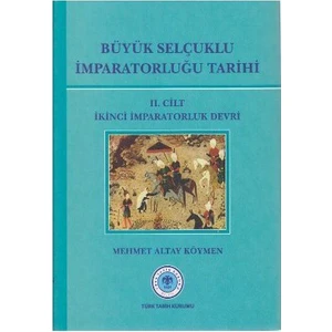 Büyük Selçuklu İmparatorluğu Tarihi 2. Cilt-Mehmet Altay Köymen
