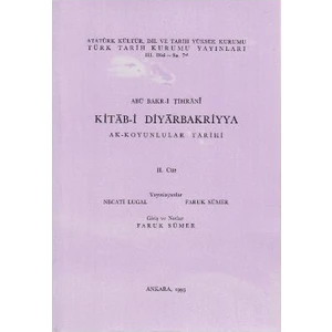 Kitab-İ Diyarbakriyya - Ak-Koyunlular Tarihi 2. Cüz-Abü Bakr-İ Tihrani
