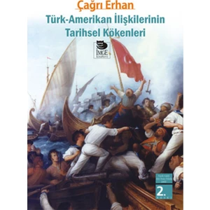 Türk - Amerikan İlişkilerinin Tarihsel Kökenleri