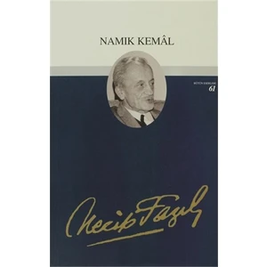 Namık Kemal : 52 - Necip Fazıl Bütün Eserleri - Necip Fazıl Kısakürek