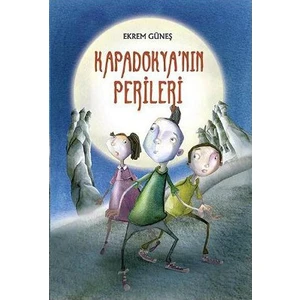 Kapadokya'Nın Perileri (10+ Yaş)-Ekrem Güneş