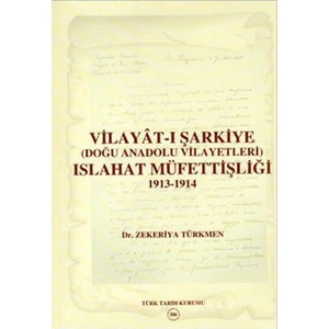 Vilayat-I Şarkiye Islahat Müfettişliği 1913-1914-Zekeriya Türkmen