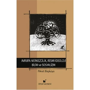 Avrupa-Merkezcilik Resmi İdeoloji Bilim Ve Sosyalizm-Fikret Başkaya