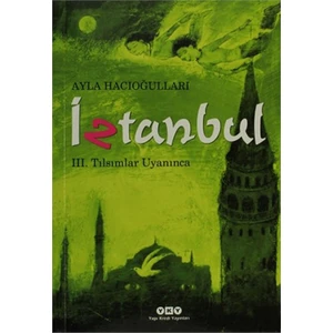 İztanbul - 3. Kitap Tılsımlar Uyanınca - Ayla Hacıoğulları
