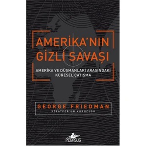 Amerika'Nın Gizli Savaşı-George Friedman
